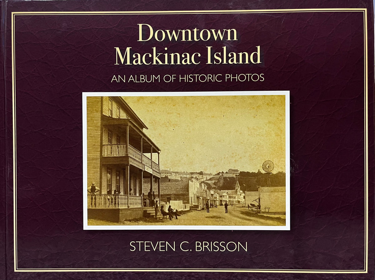 Downtown Mackinac Island (an archive of Mackinac Island historic photos