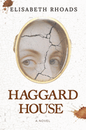 Haggard House by Elisabeth Rhoads