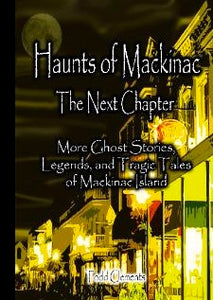 Haunts of Mackinac: The Next Chapter